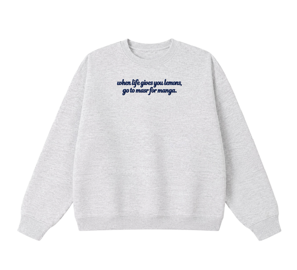 Embroidered When Life Gives You Lemons, Go To Masr For Manga Crewneck
