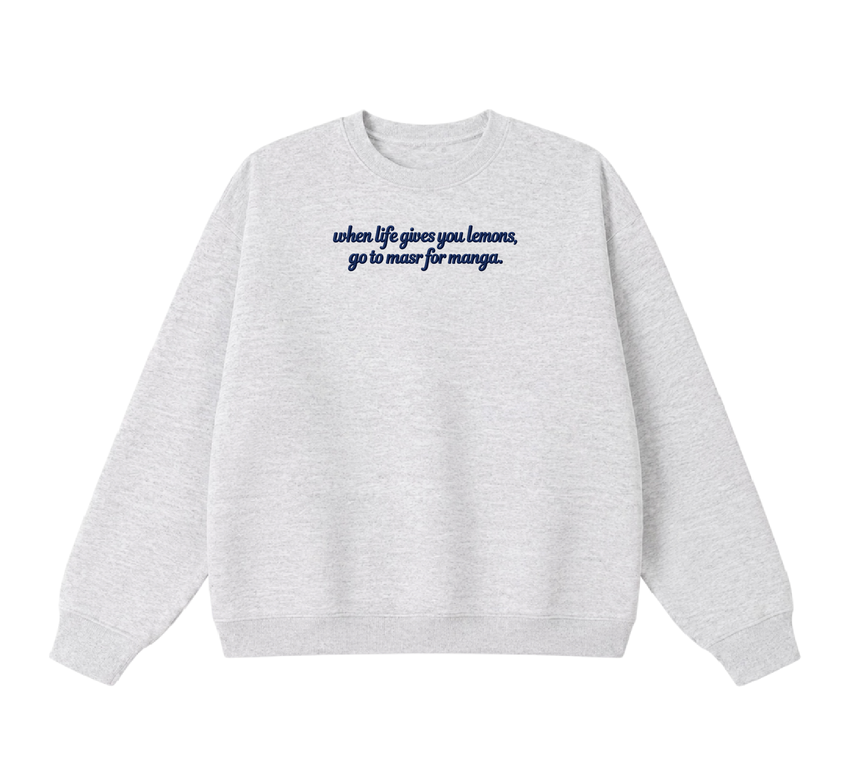 Embroidered When Life Gives You Lemons, Go To Masr For Manga Crewneck