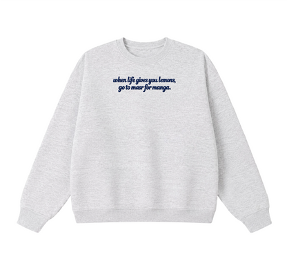 Embroidered When Life Gives You Lemons, Go To Masr For Manga Crewneck