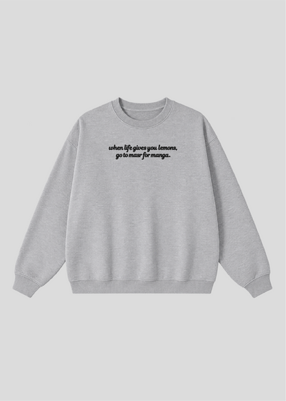 Embroidered When Life Gives You Lemons, Go To Masr For Manga Crewneck