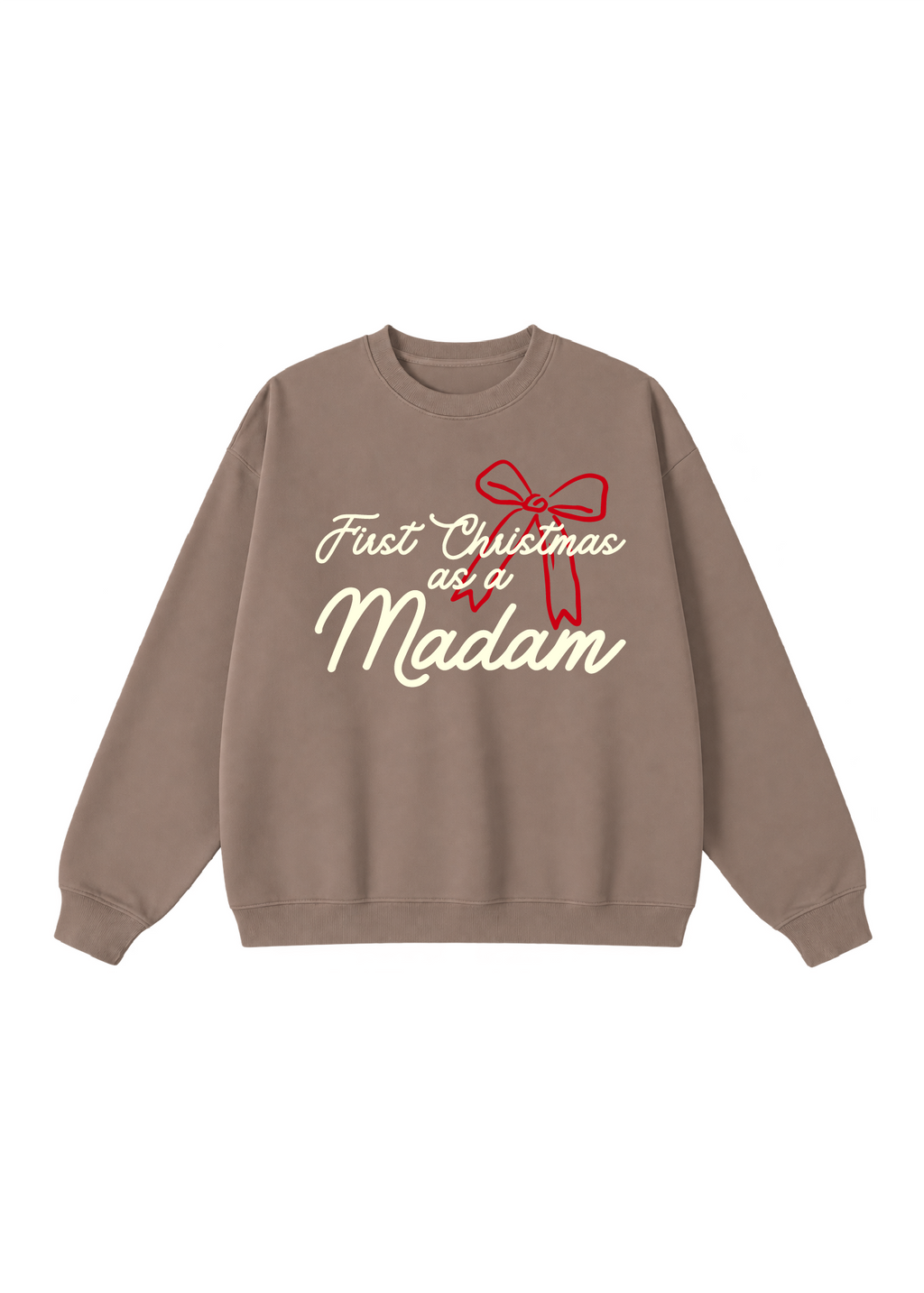 First Christmas as a Madam Crewneck