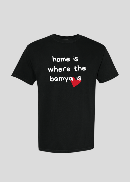 Home is Where the Bamya Is Tee