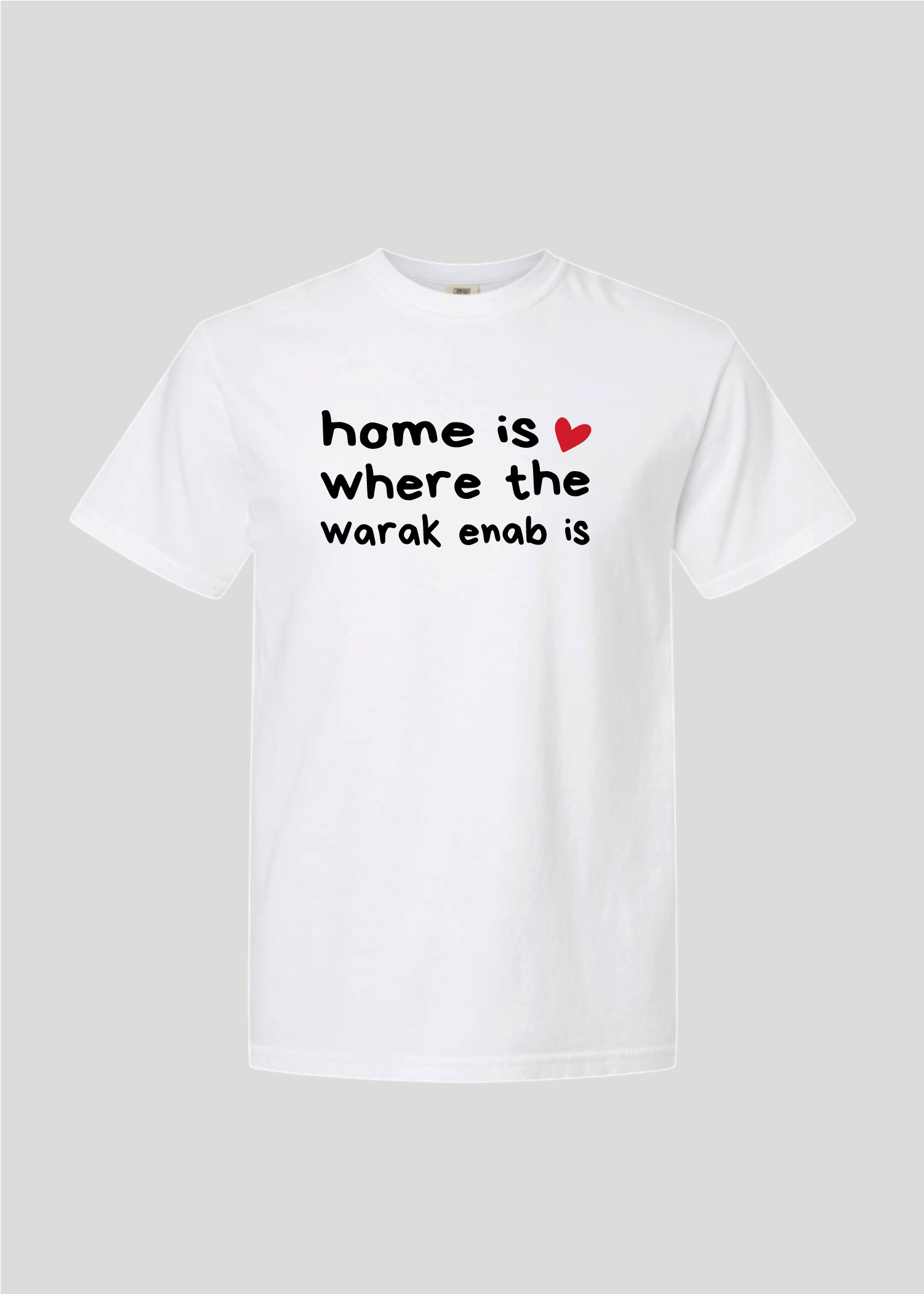 Home is Where the Warak Enab Is Tee