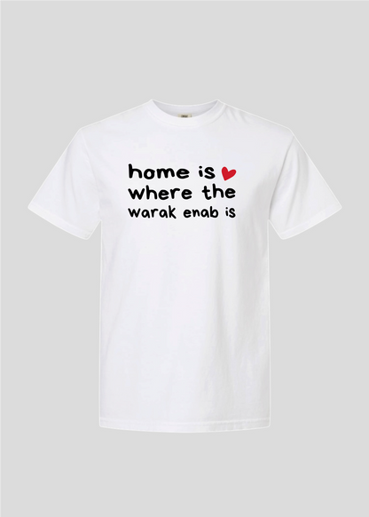 Home is Where the Warak Enab Is Tee