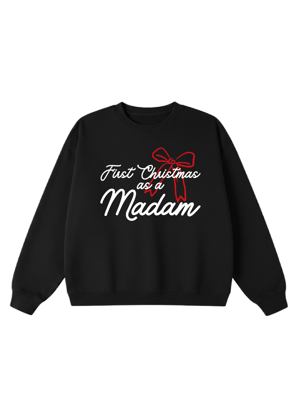First Christmas as a Madam Crewneck