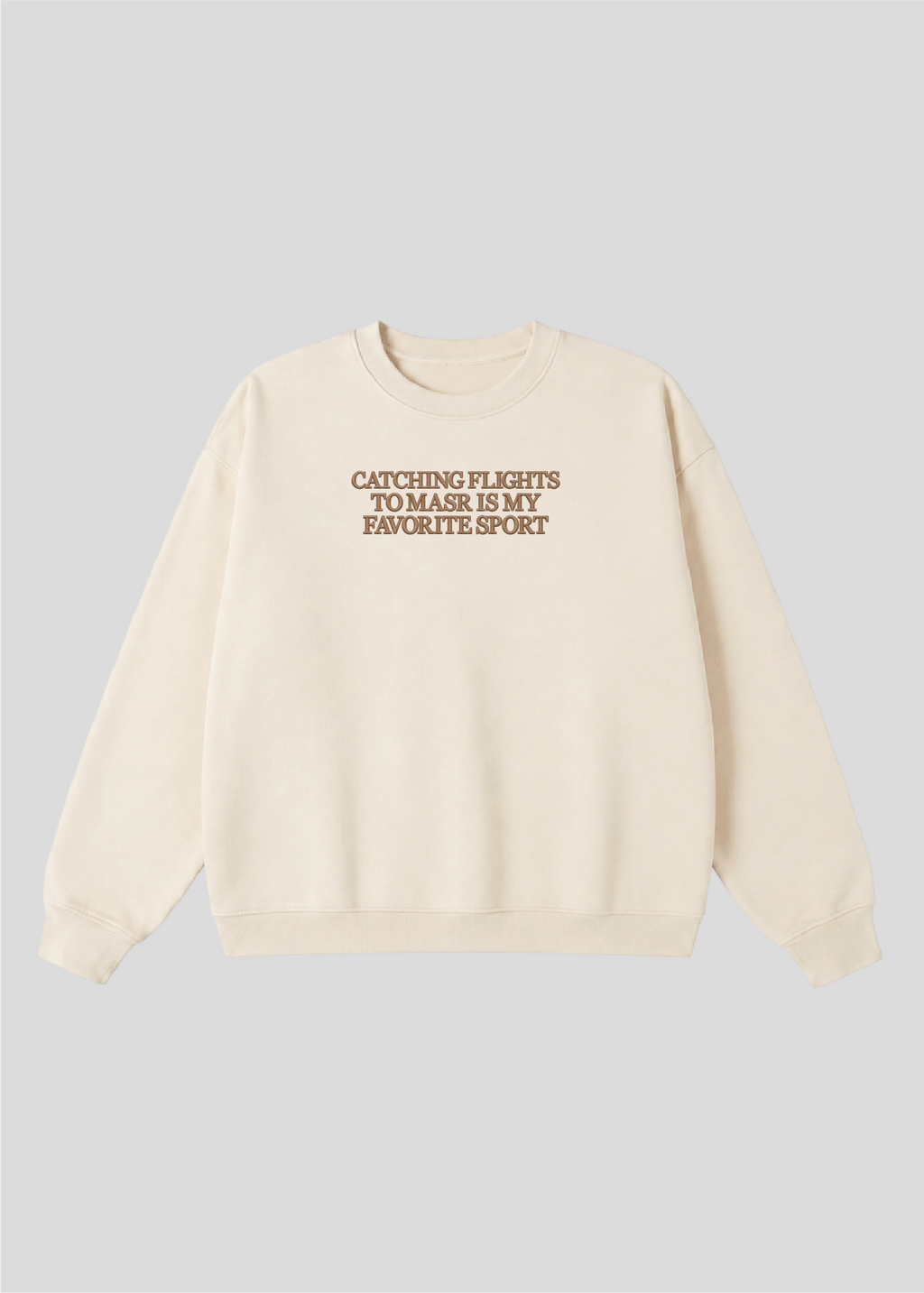 Embroidered Catching Flights to Masr is My Favorite Sport Crewneck