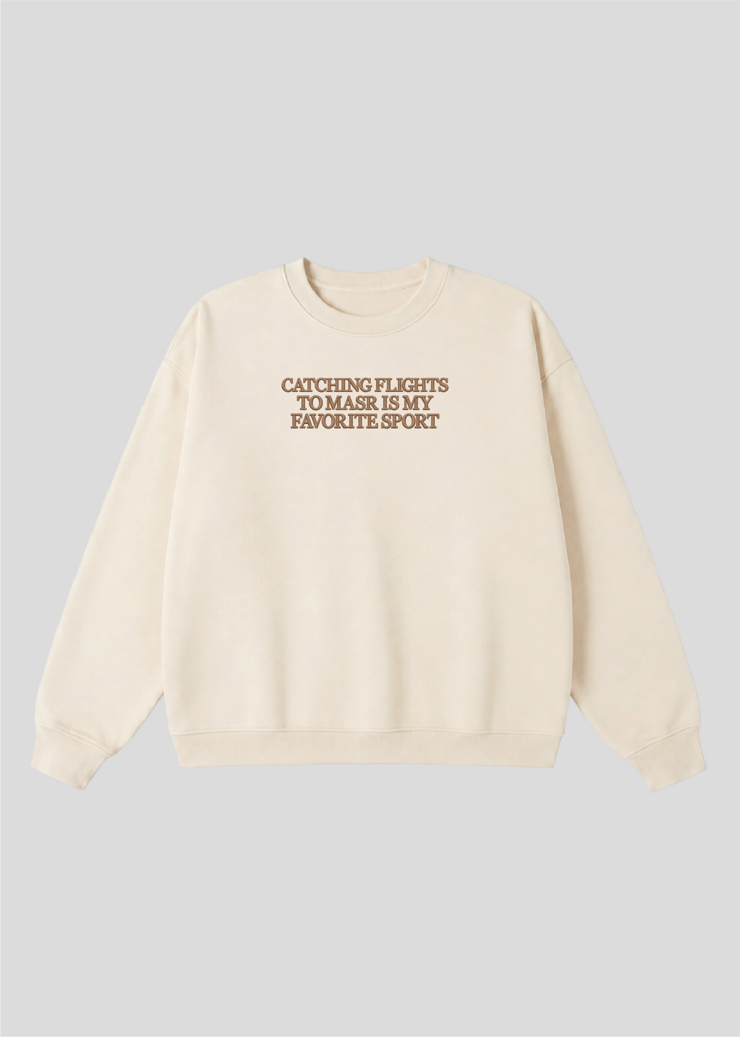 Embroidered Catching Flights to Masr is My Favorite Sport Crewneck