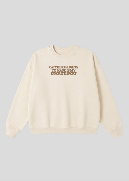 Embroidered Catching Flights to Masr is My Favorite Sport Crewneck