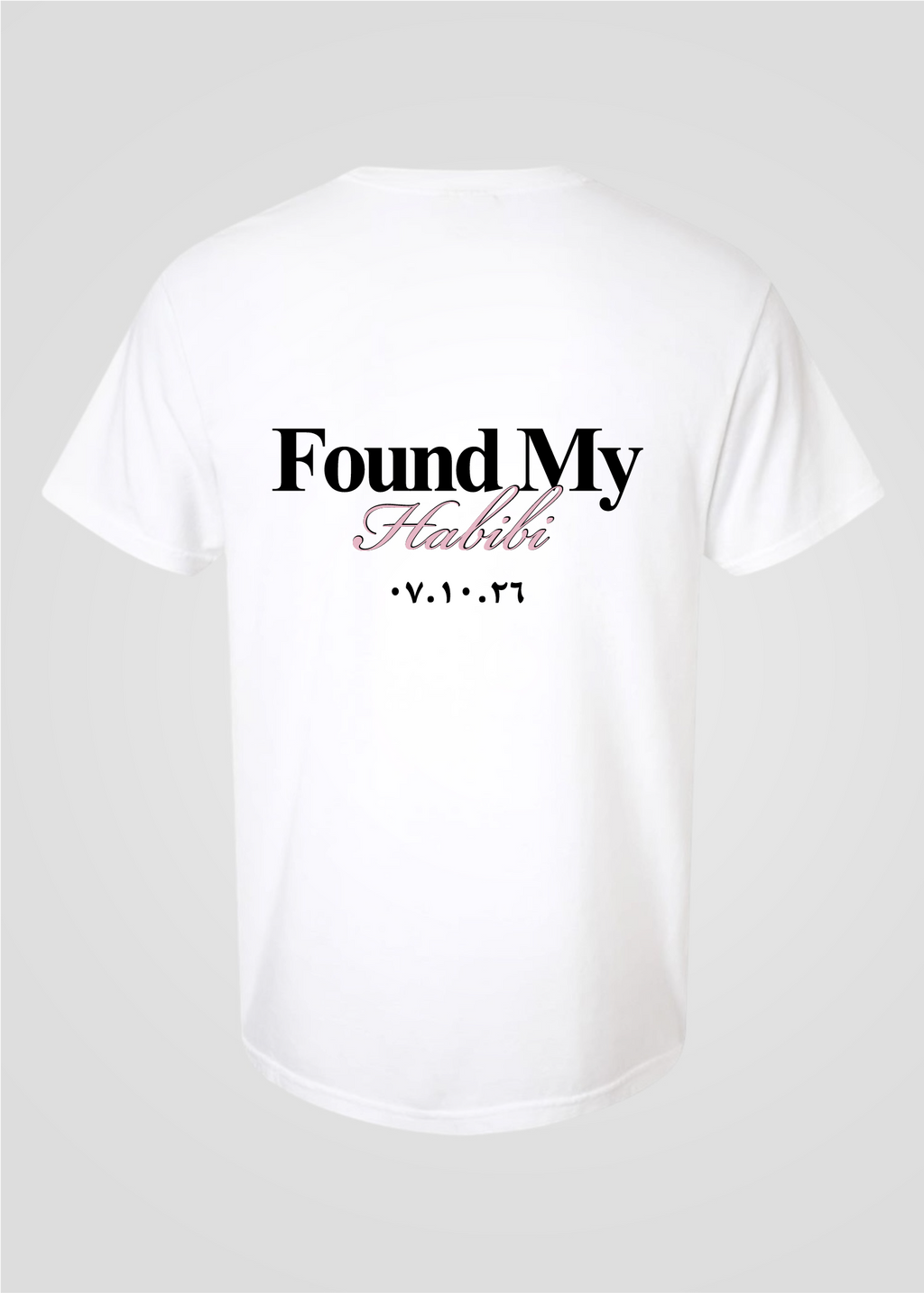 Custom Date: Found My Habibi Tee