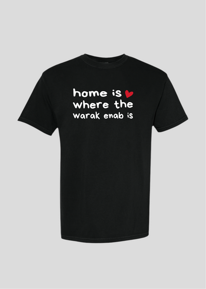 Home is Where the Warak Enab Is Tee