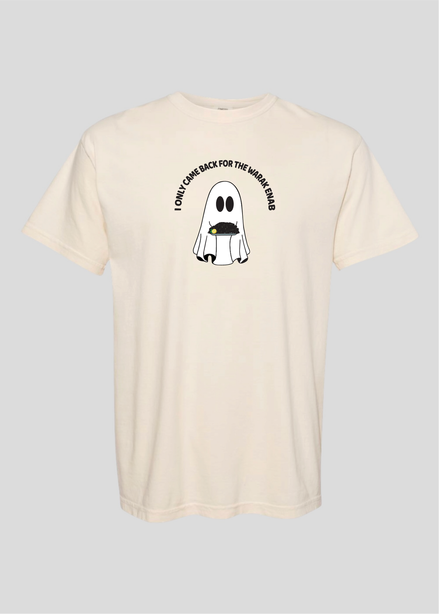 I Only Came Back for the Warak Enab Ghost Tee