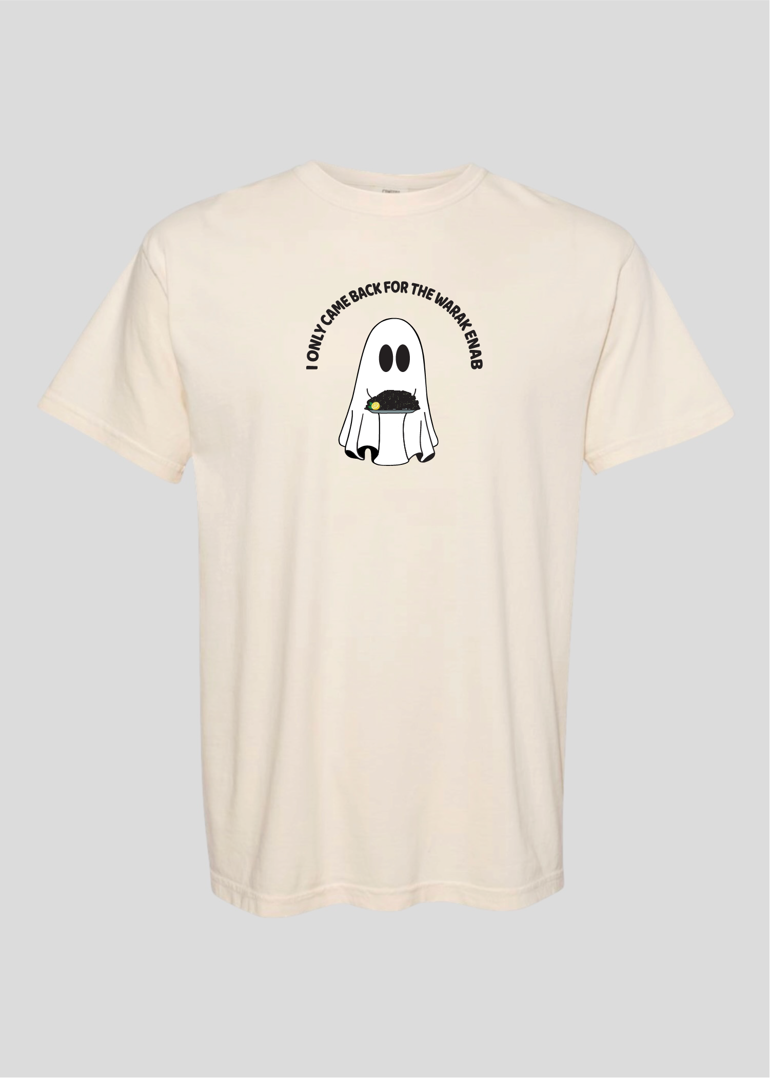 I Only Came Back for the Warak Enab Ghost Tee