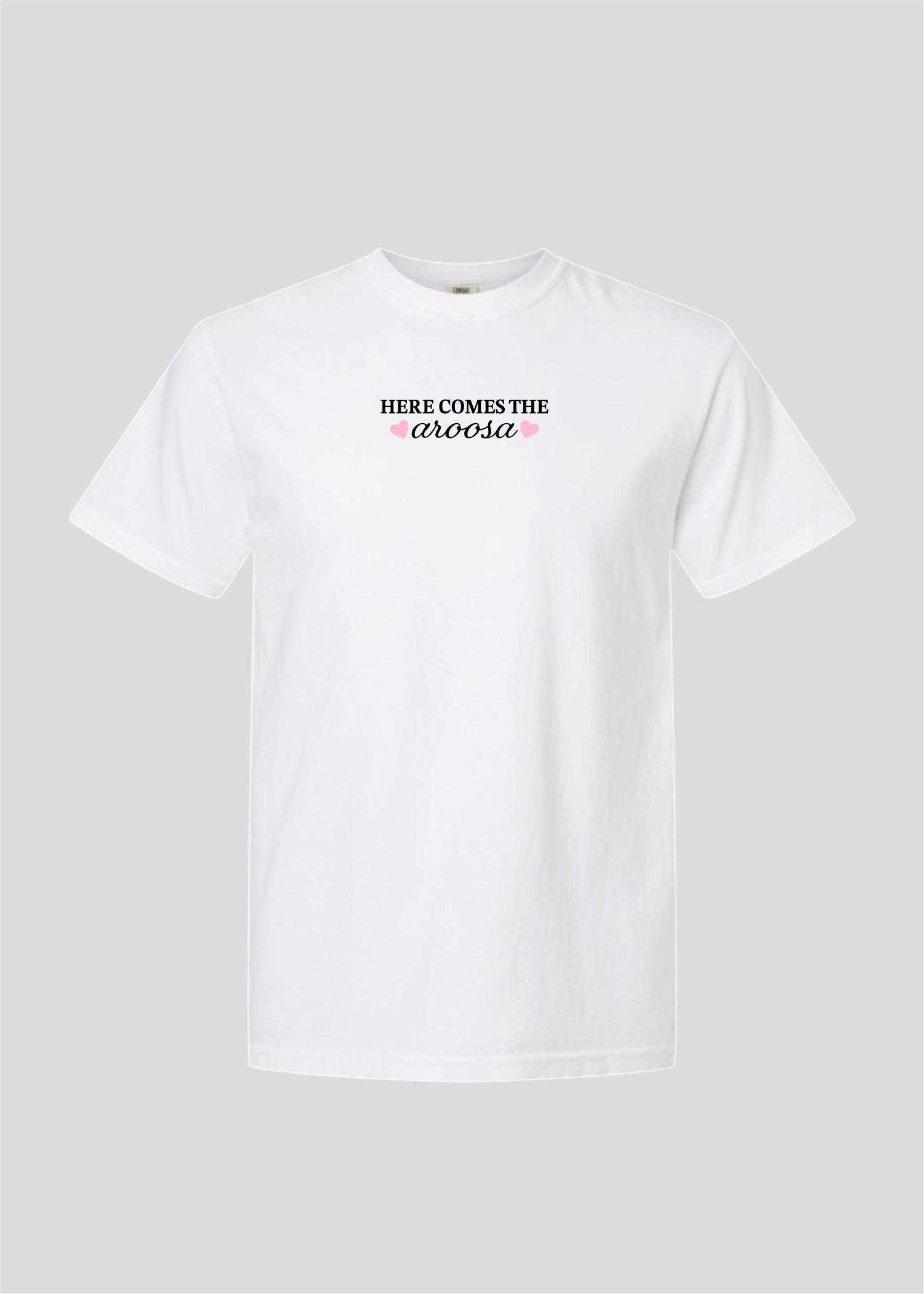 Here Comes The Aroosa Tee