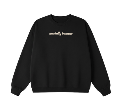 Embroidered Mentally In Masr Crewneck