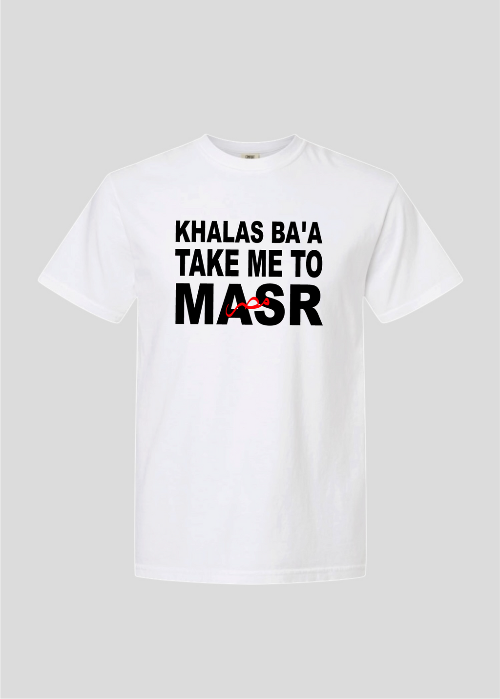 Khalas Ba'a Take Me To Masr Tee