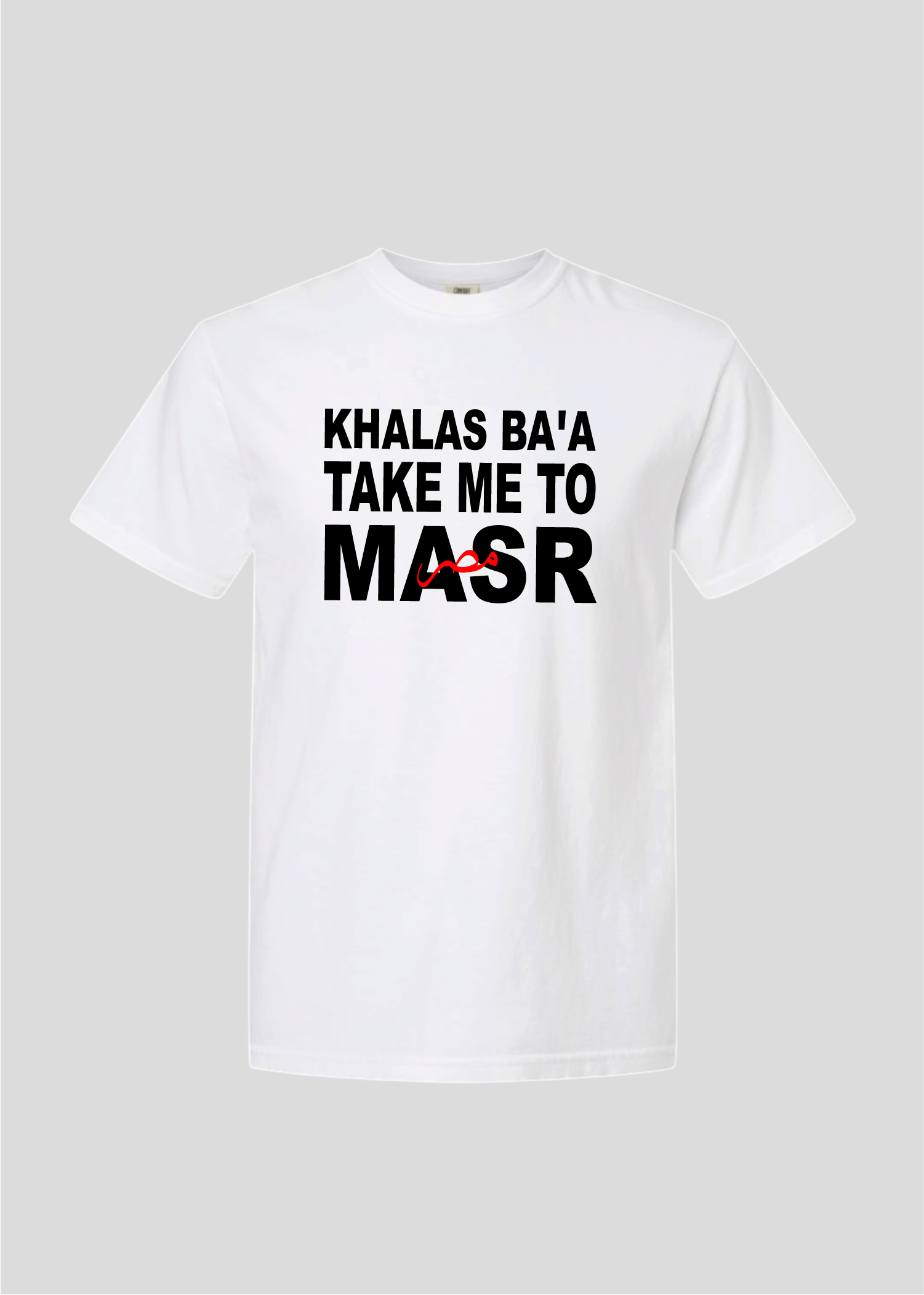 Khalas Ba'a Take Me To Masr Tee
