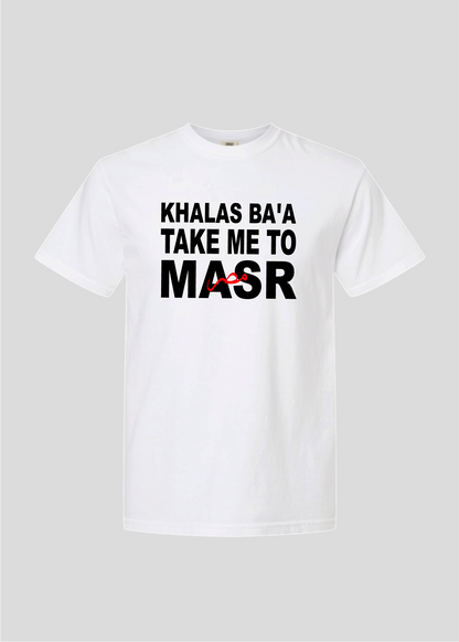 Khalas Ba'a Take Me To Masr Tee