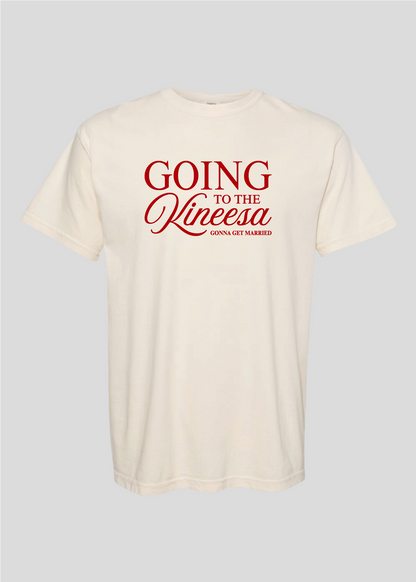 Going to the Kineesa - Gonna Get Married Tee