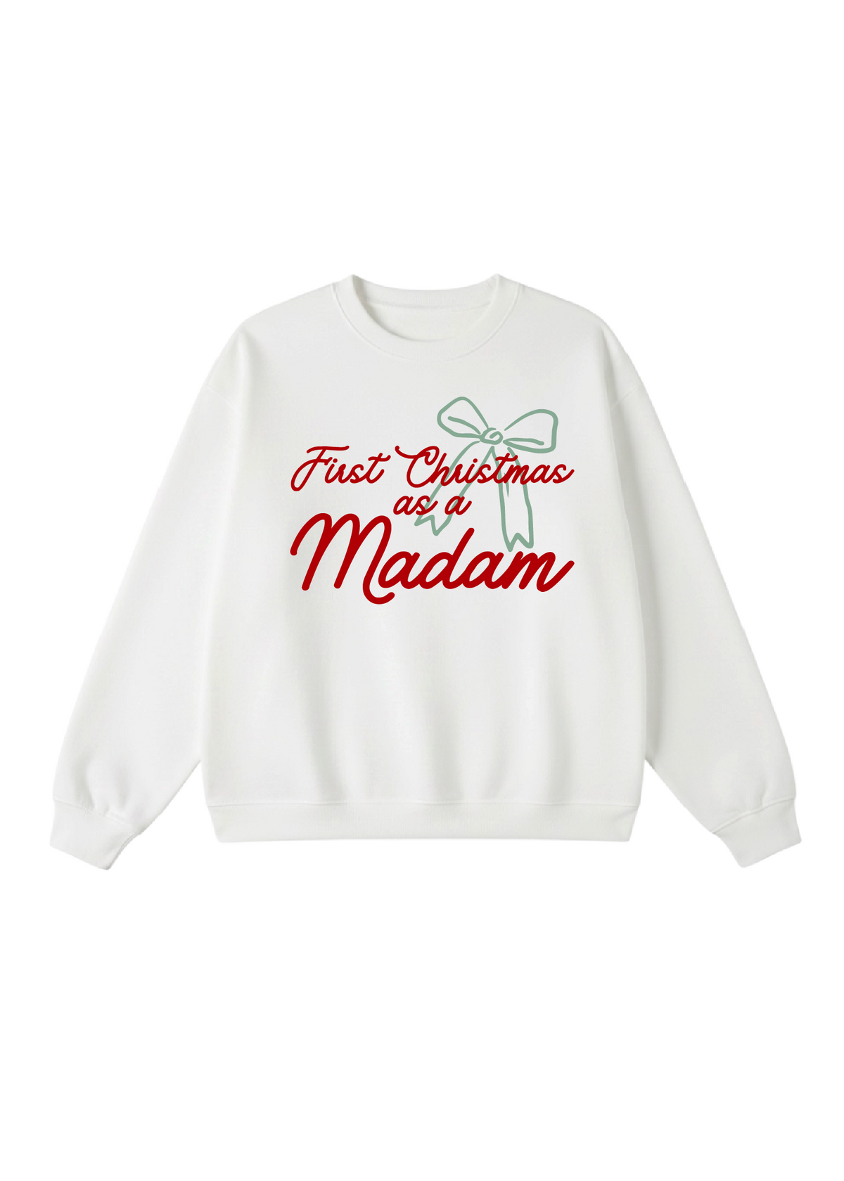 First Christmas as a Madam Crewneck
