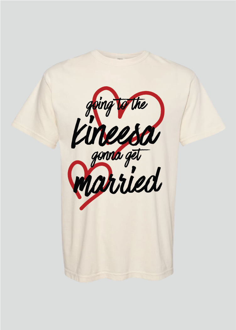 Heart: Going to the Kineesa Gonna Get Married Tee