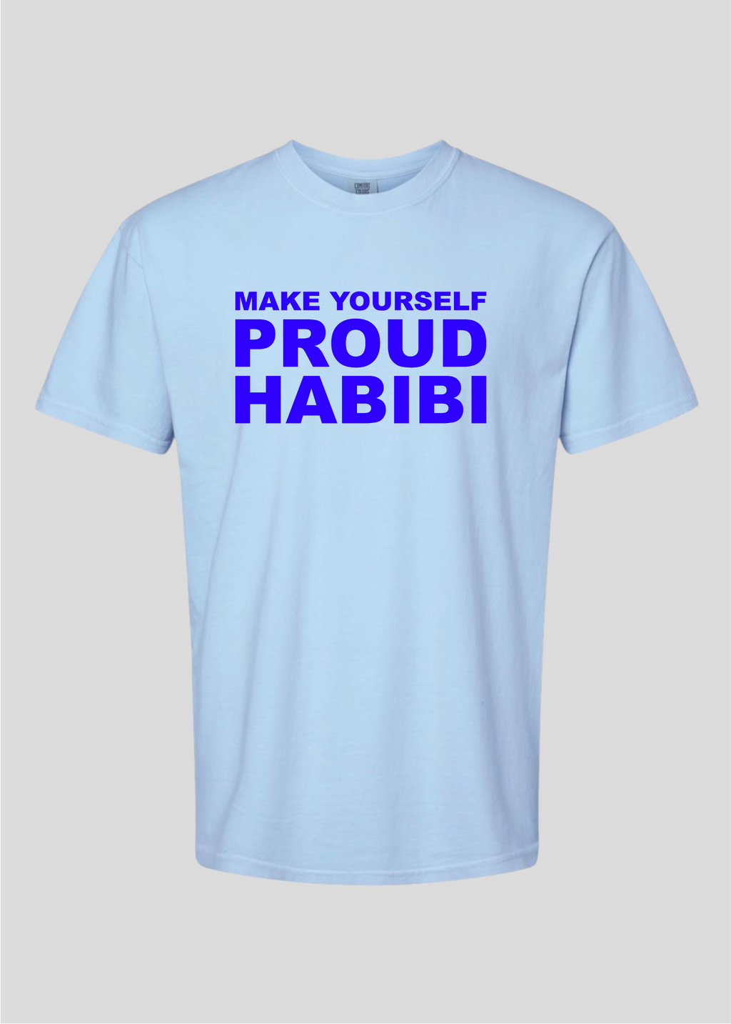 Make Yourself Proud Habibi Tee