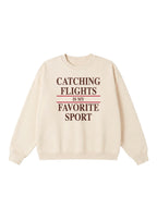 Catching Flights is My Favorite Sport Crewneck