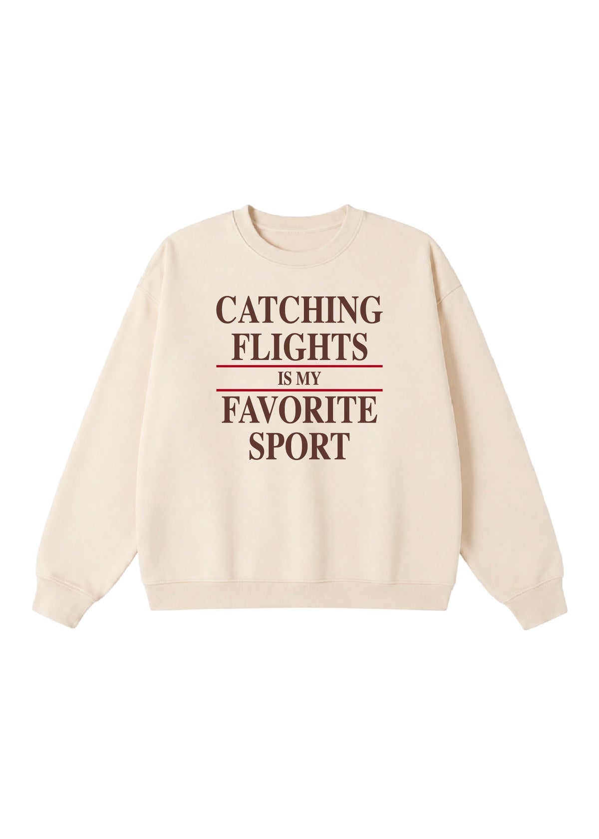 Catching Flights is My Favorite Sport Crewneck