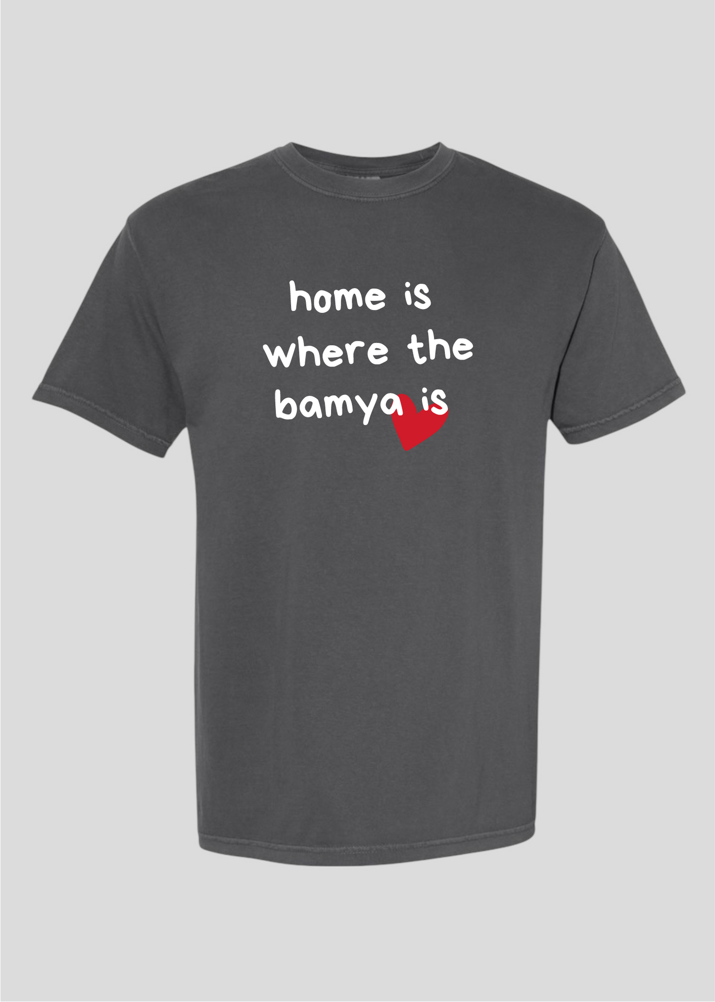Home is Where the Bamya Is Tee