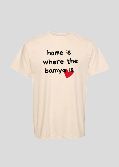 Home is Where the Bamya Is Tee