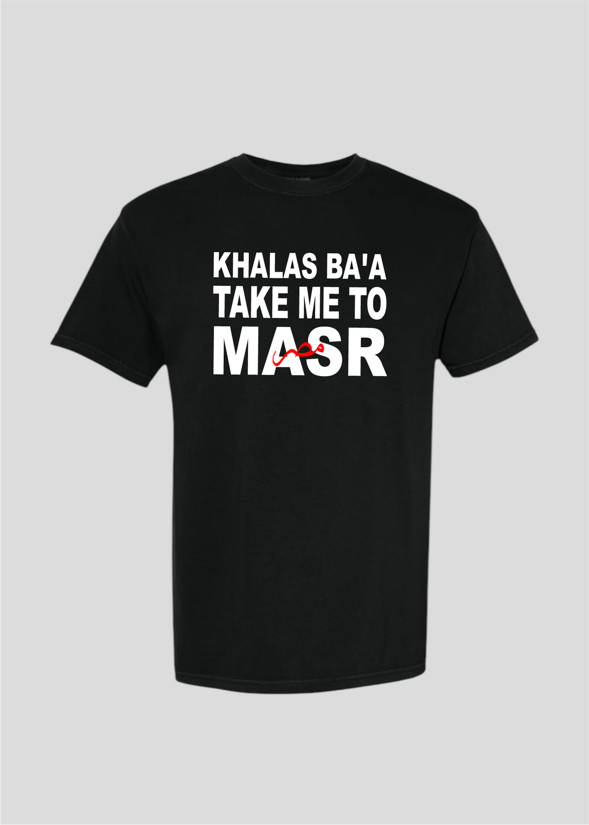Khalas Ba'a Take Me To Masr Tee