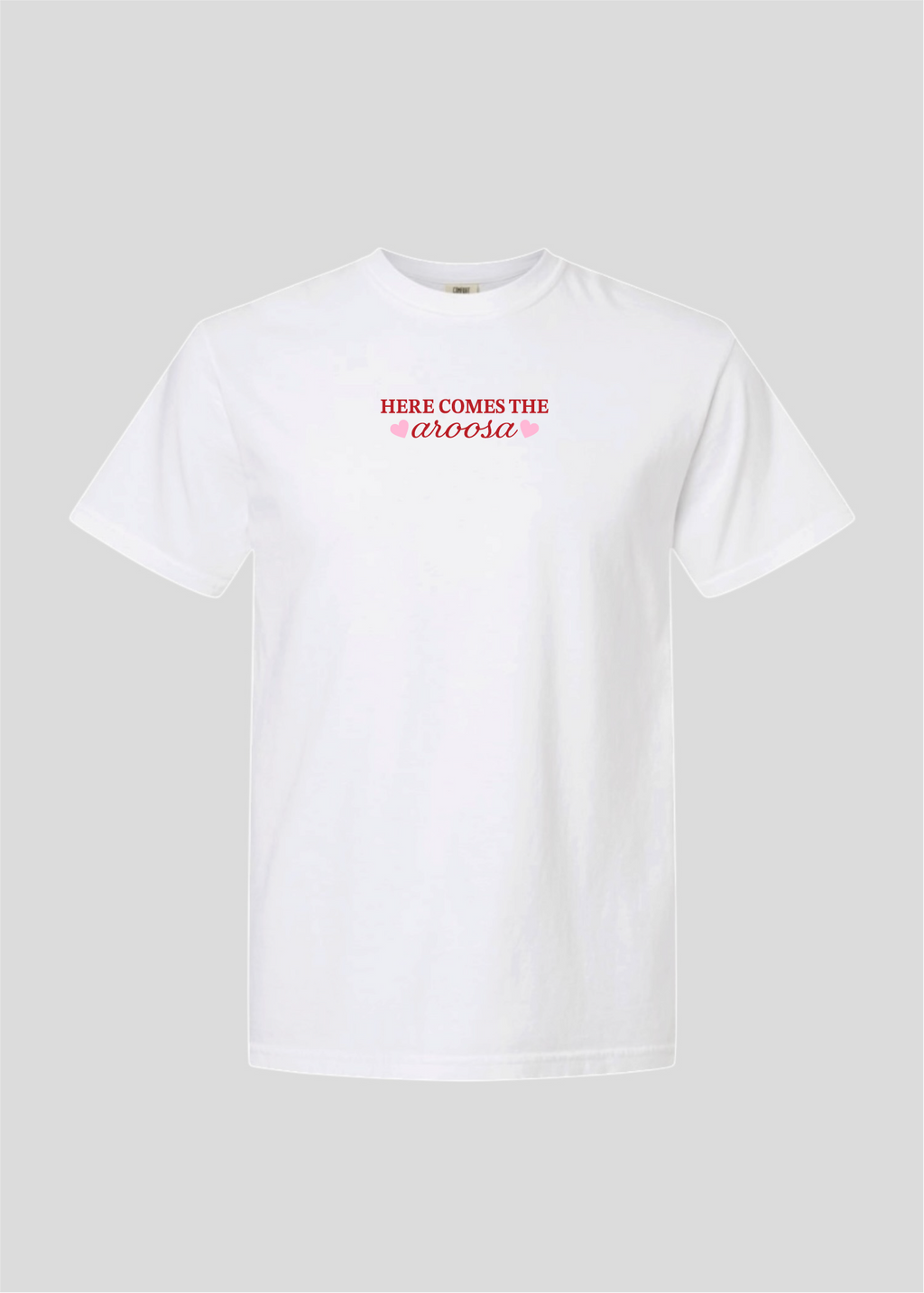 Here Comes The Aroosa Tee