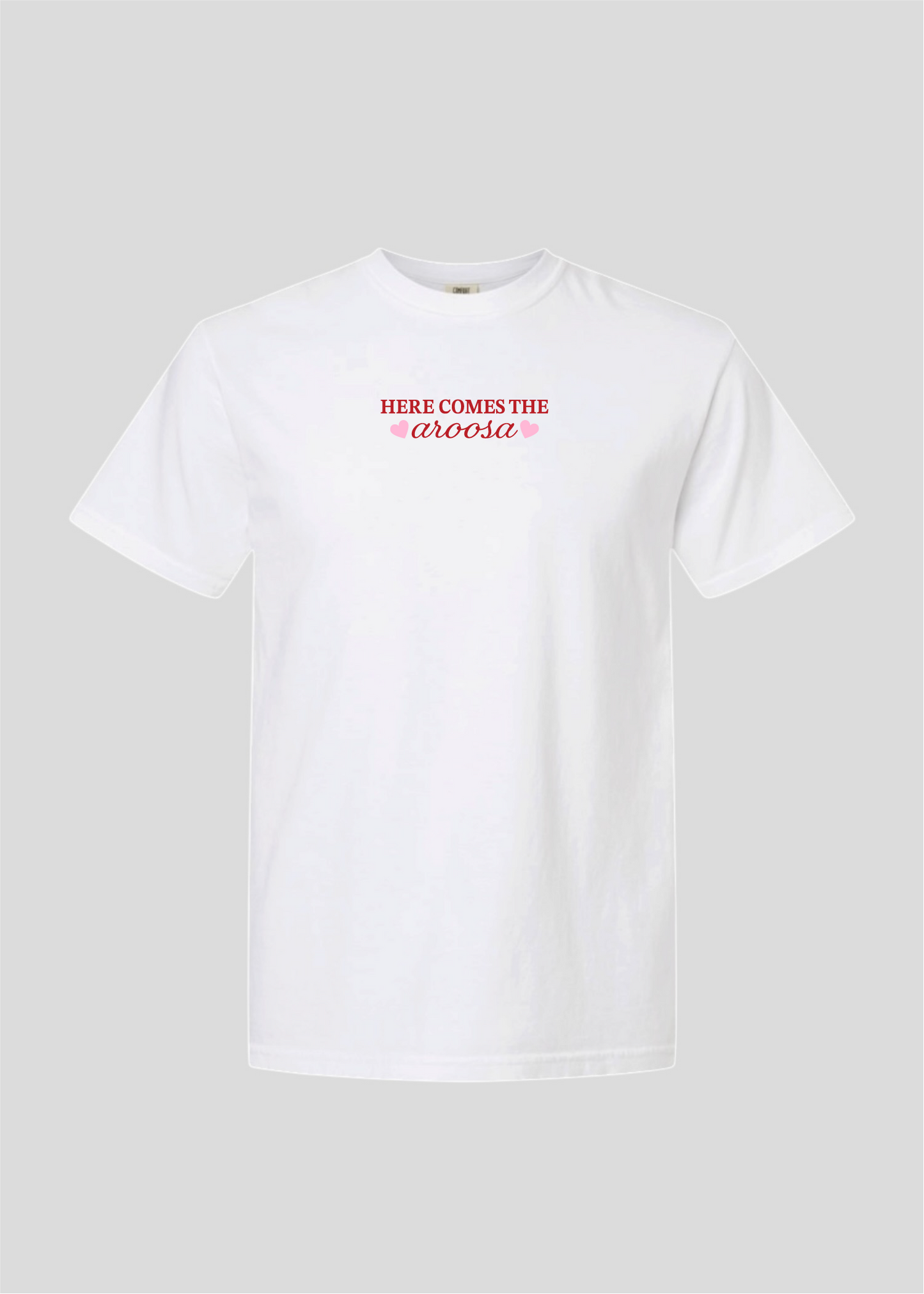 Here Comes The Aroosa Tee