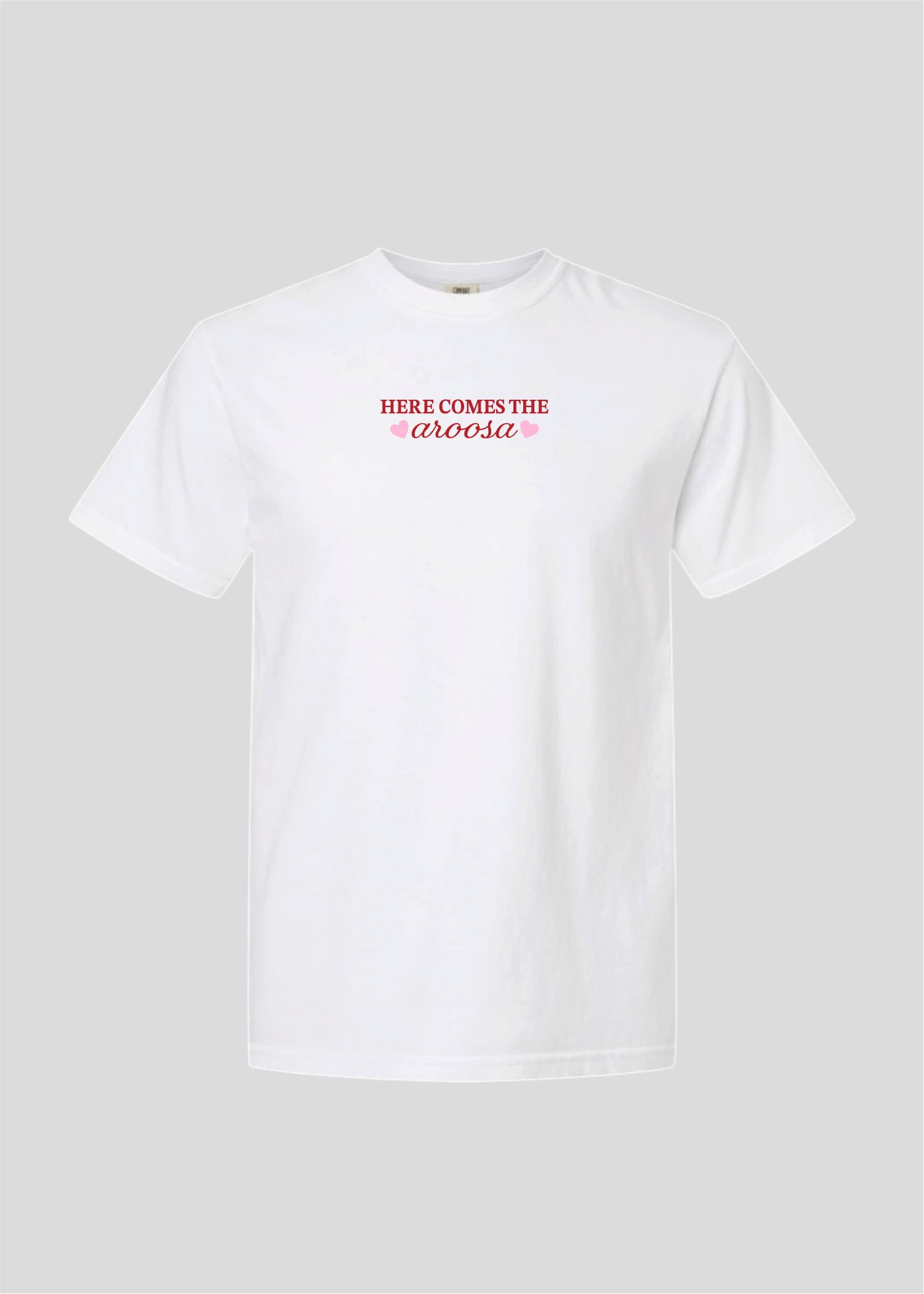 Here Comes The Aroosa Tee