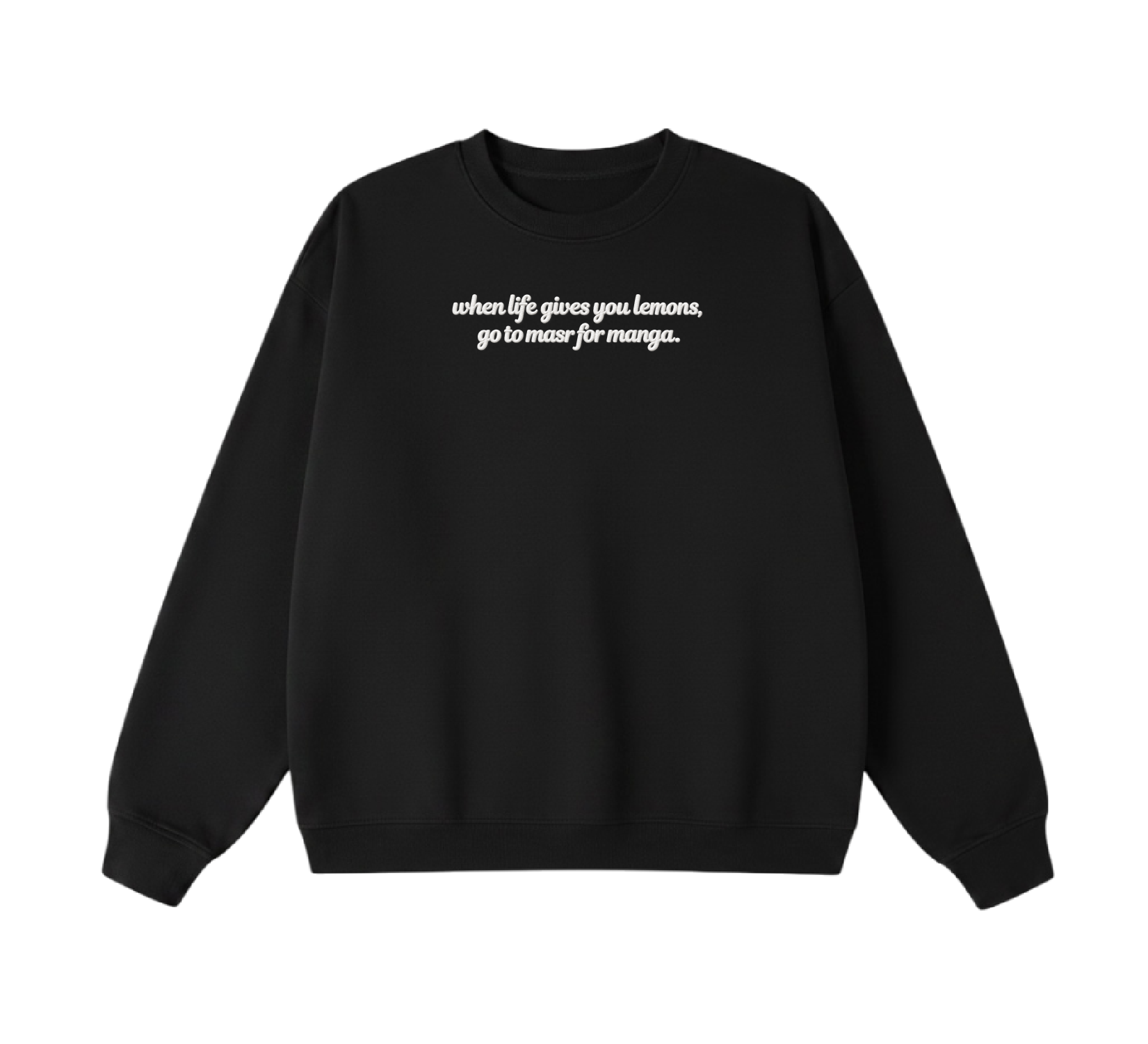 Embroidered When Life Gives You Lemons, Go To Masr For Manga Crewneck