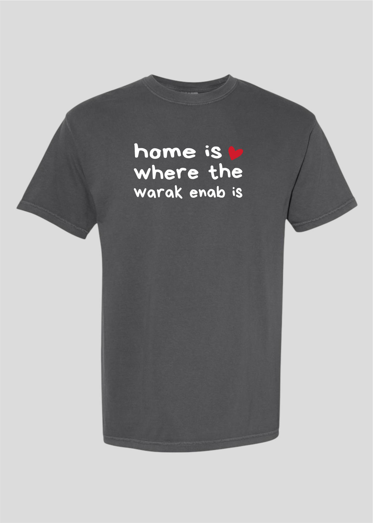 Home is Where the Warak Enab Is Tee