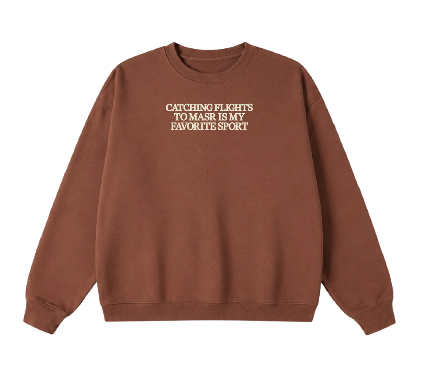 Embroidered Catching Flights to Masr is My Favorite Sport Crewneck