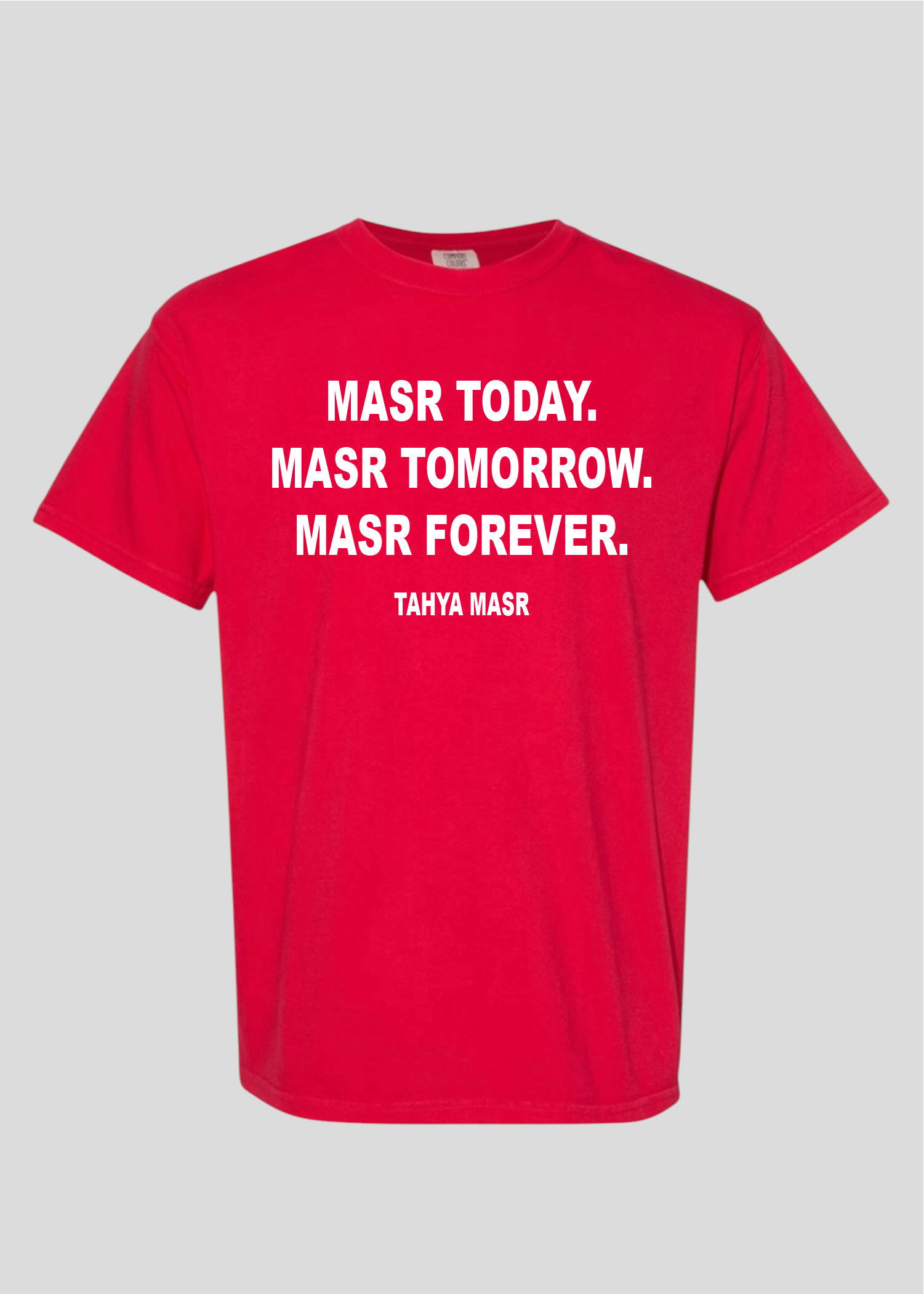 Masr Today. Masr Tomorrow. Masr Forever. Tahya Masr Tee