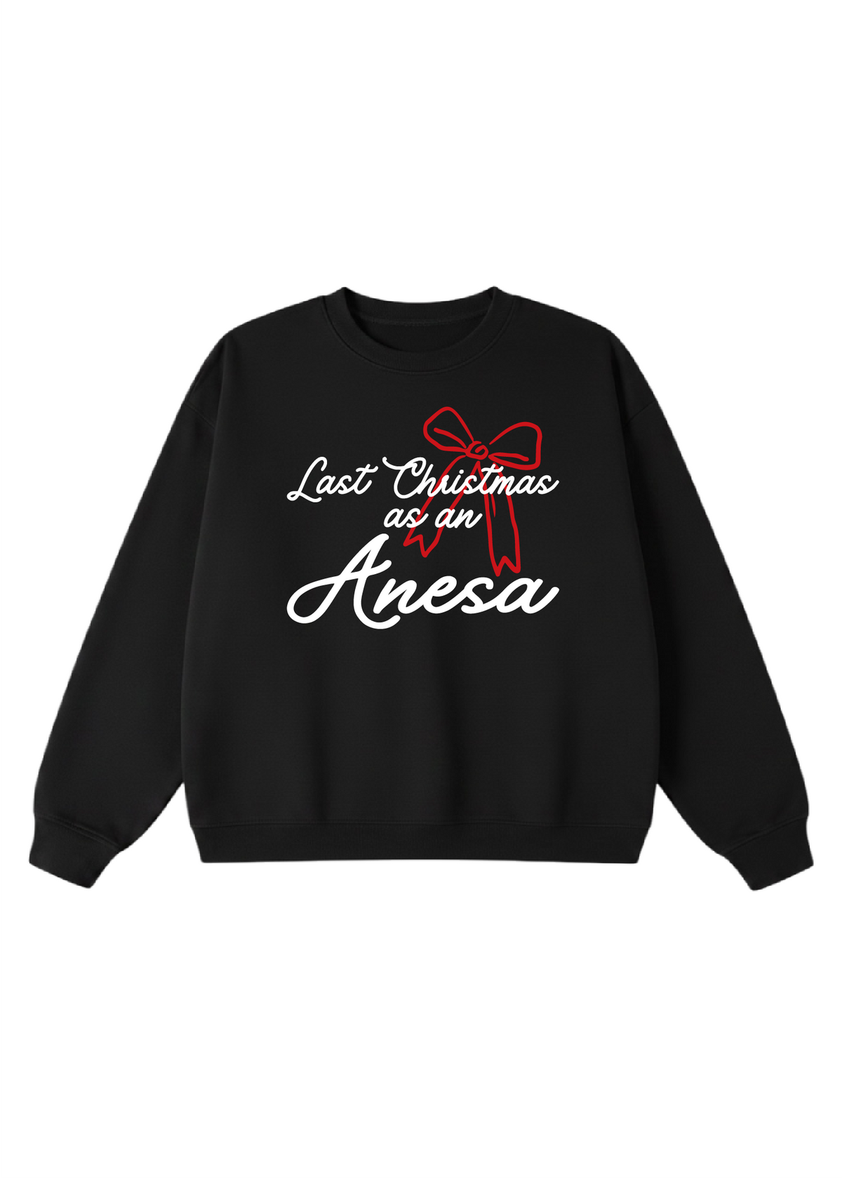 Last Christmas as an Anesa Crewneck