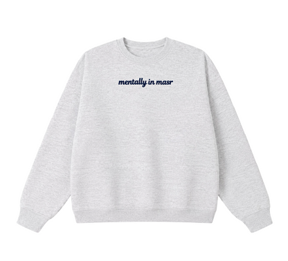 Embroidered Mentally In Masr Crewneck
