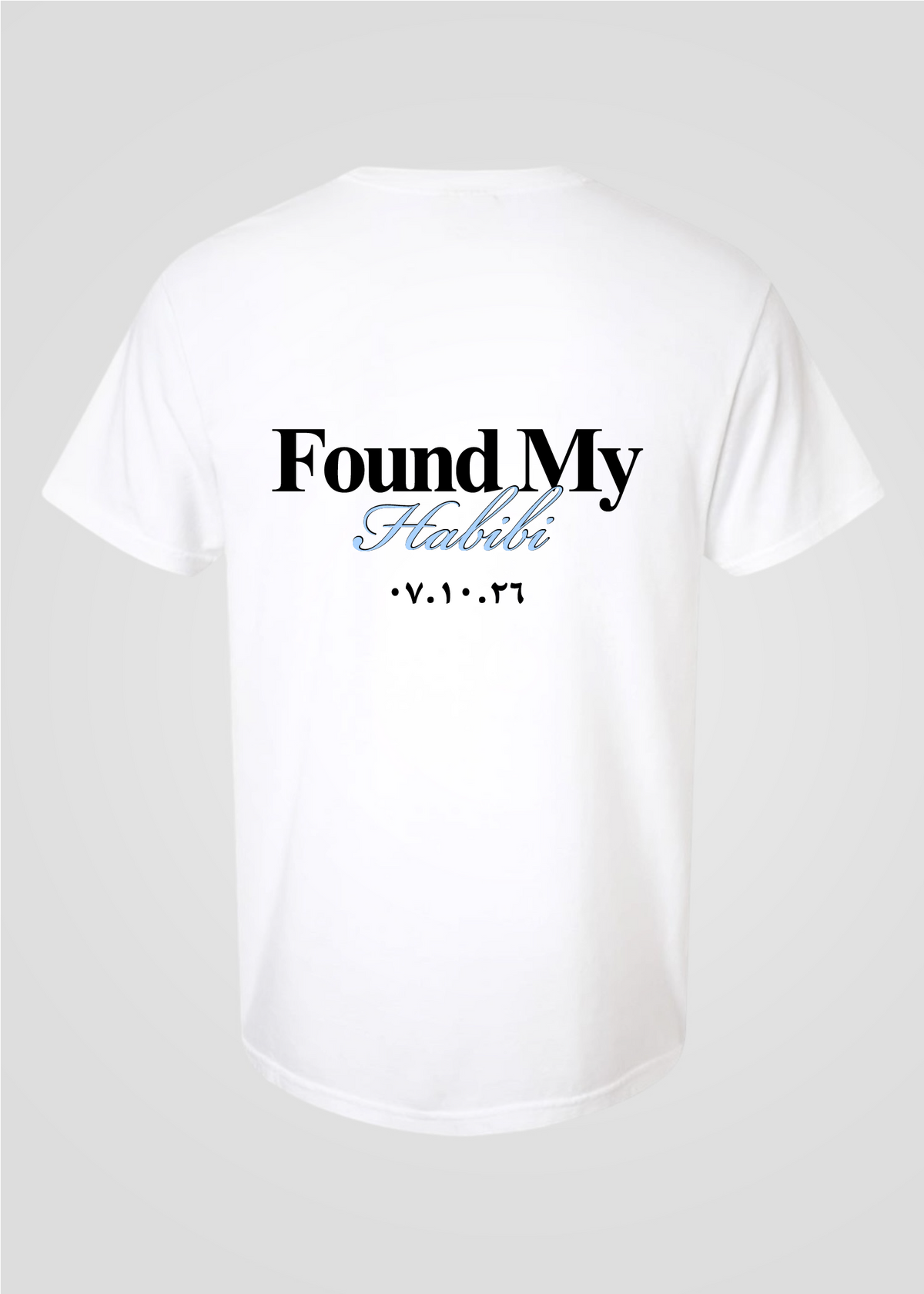 Custom Date: Found My Habibi Tee