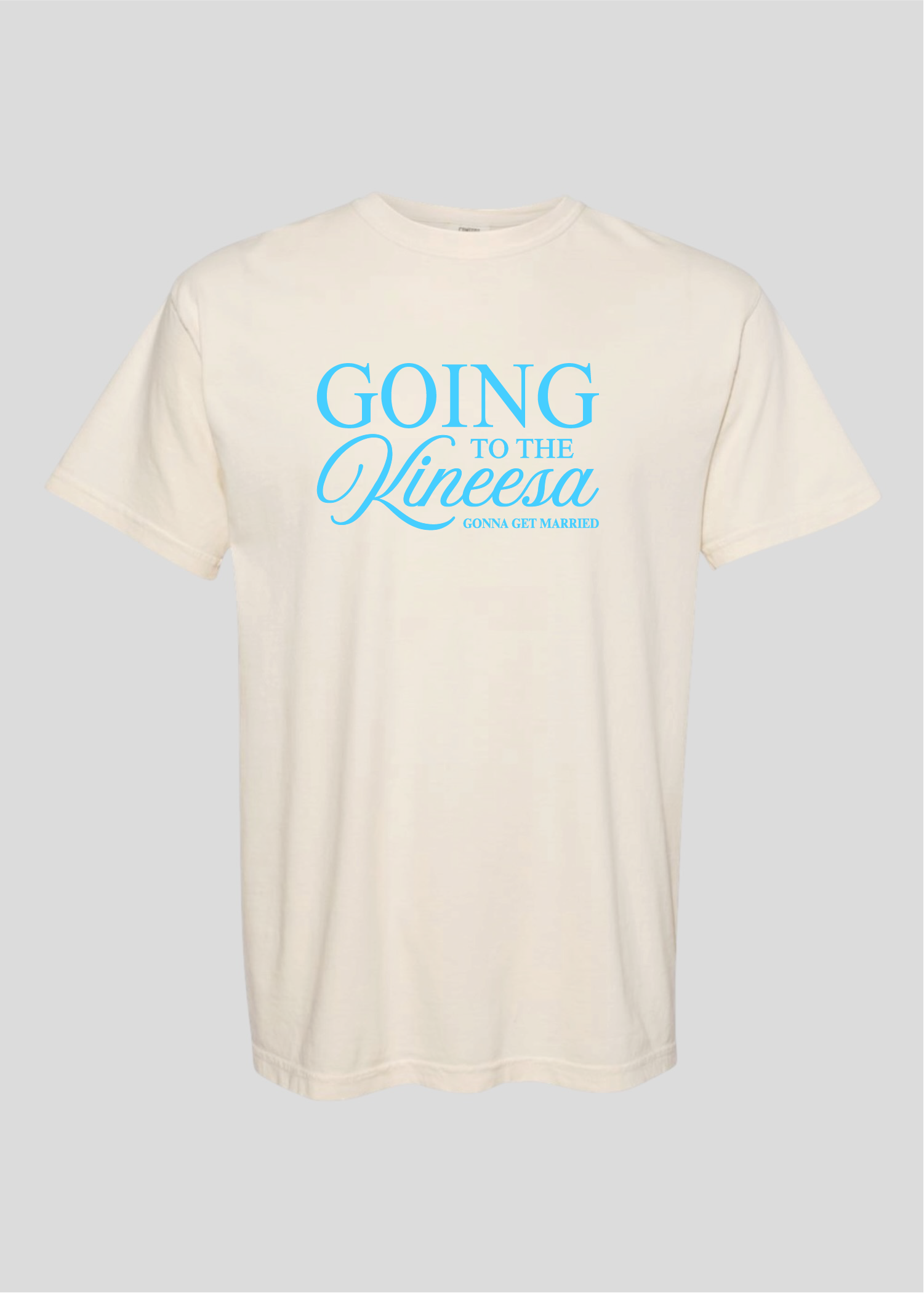 Going to the Kineesa - Gonna Get Married Tee