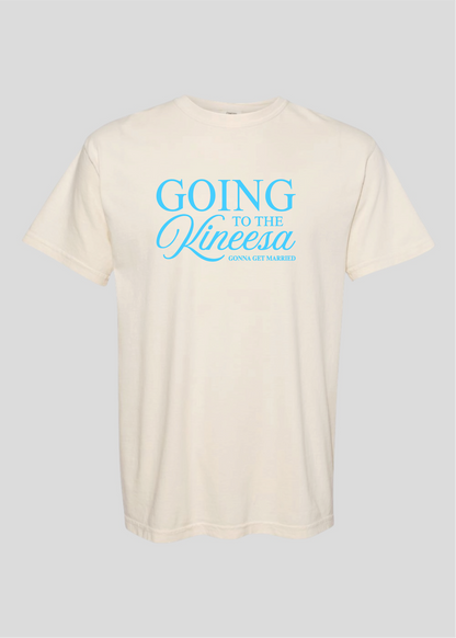 Going to the Kineesa - Gonna Get Married Tee