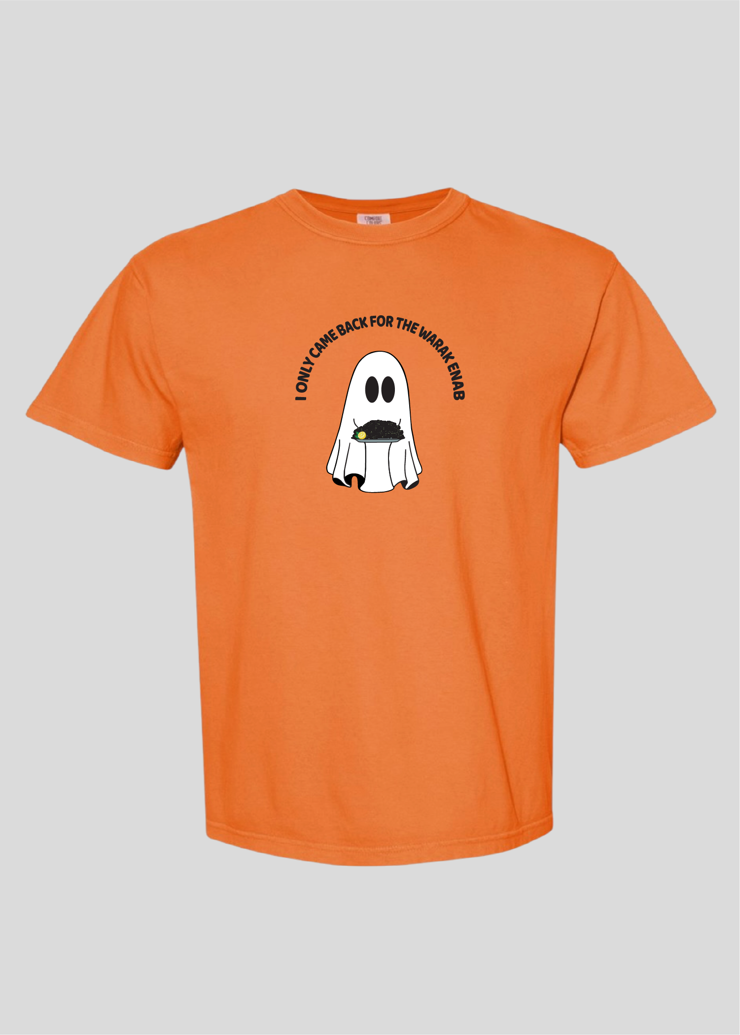 I Only Came Back for the Warak Enab Ghost Tee