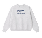 Embroidered I Got 99 Problems & A Flight To Masr Would Solve Them All Crewneck