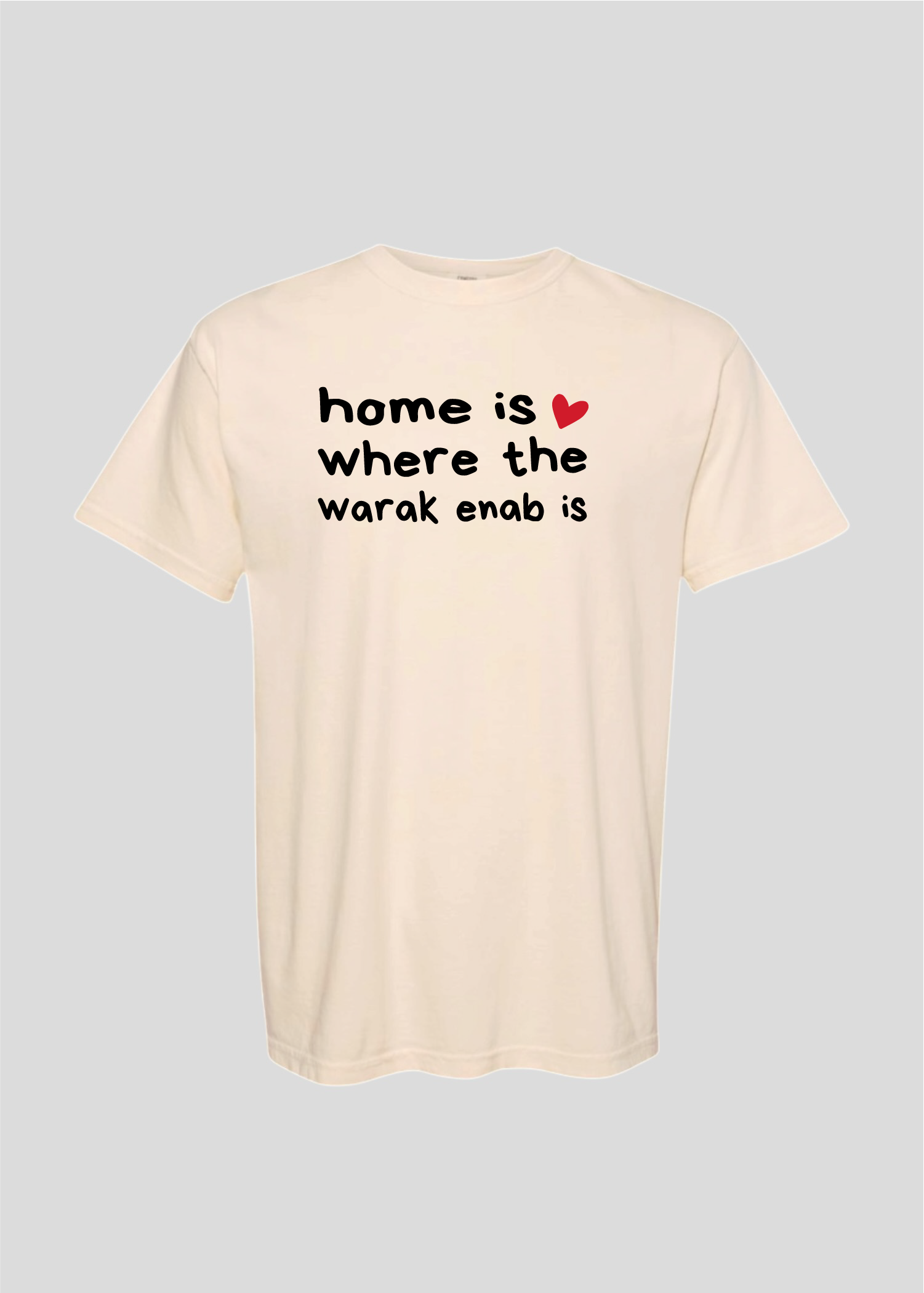 Home is Where the Warak Enab Is Tee