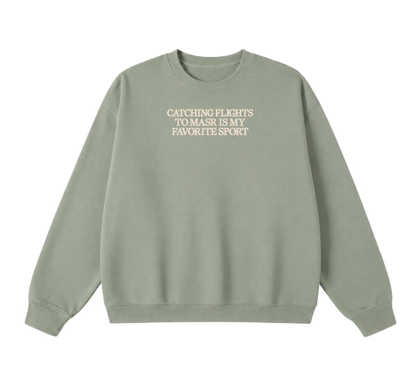 Embroidered Catching Flights to Masr is My Favorite Sport Crewneck