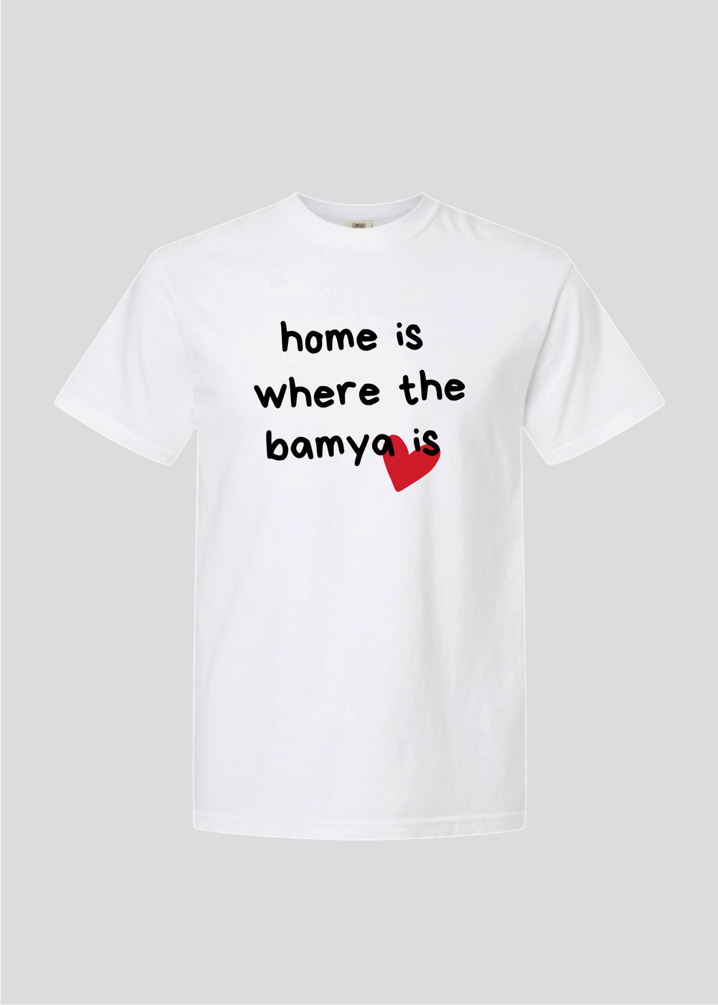 Home is Where the Bamya Is Tee