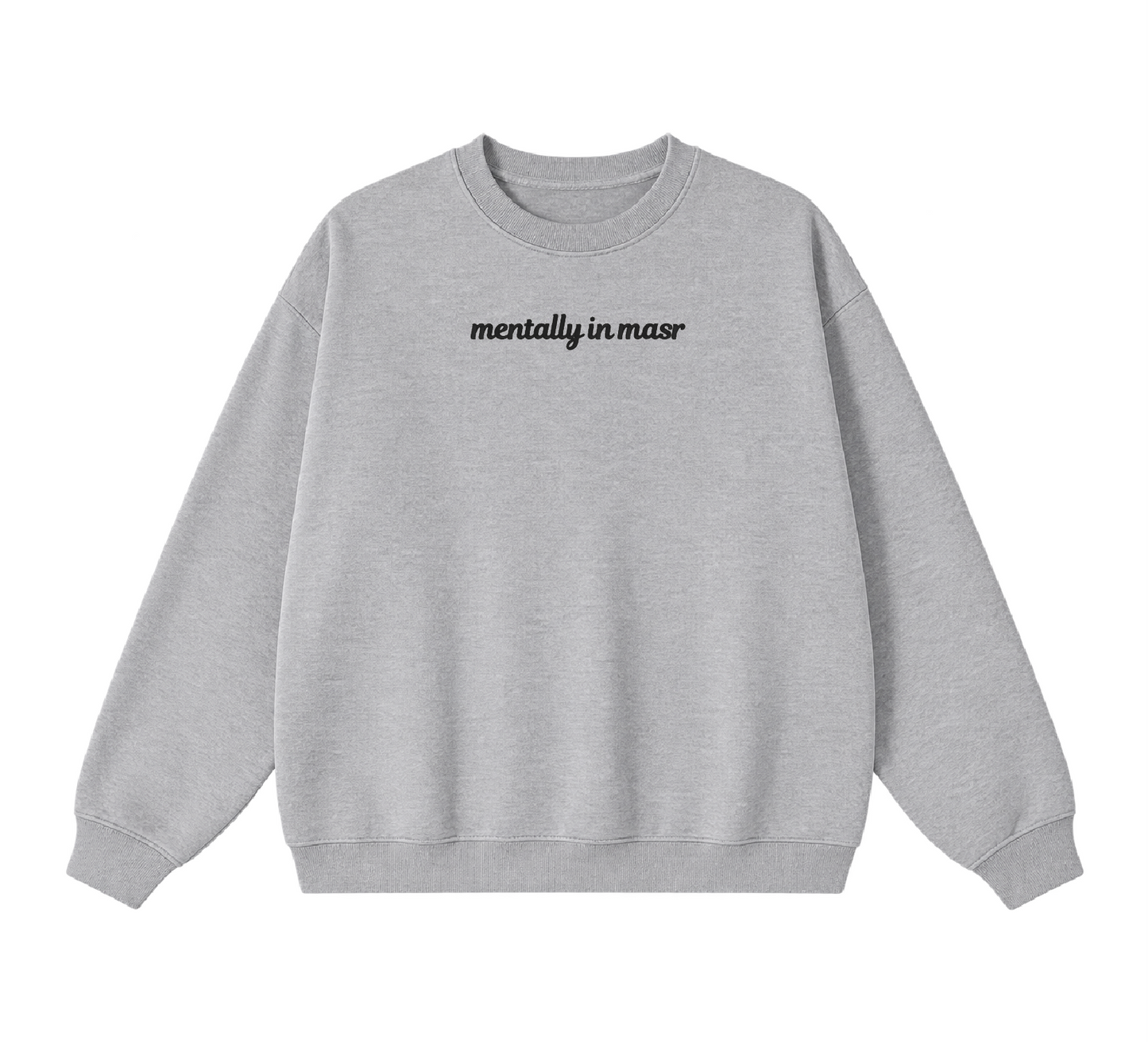 Embroidered Mentally In Masr Crewneck