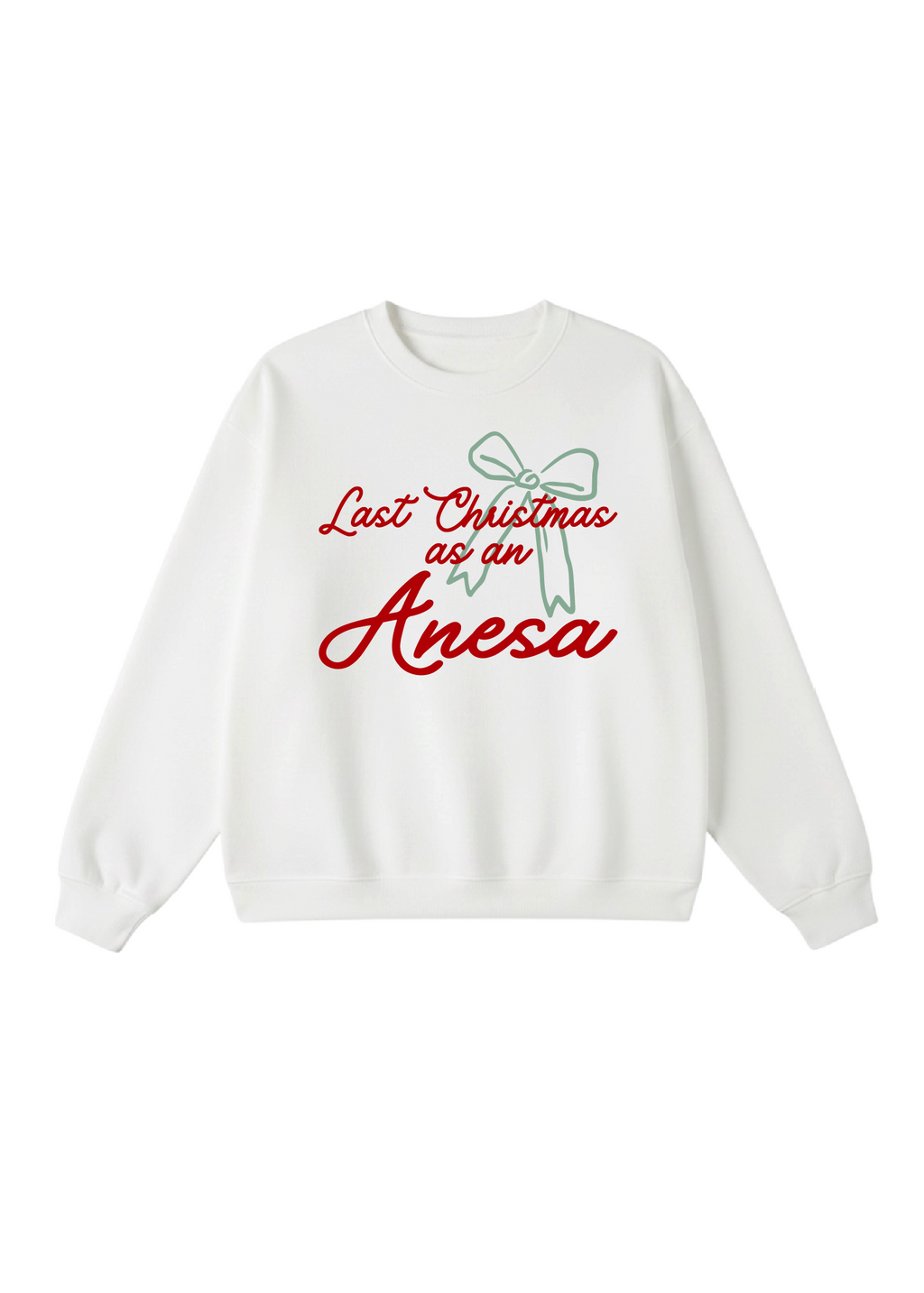 Last Christmas as an Anesa Crewneck