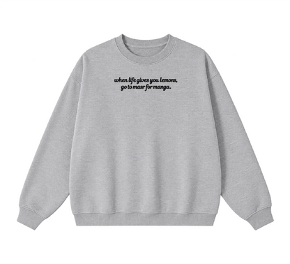 Embroidered When Life Gives You Lemons, Go To Masr For Manga Crewneck